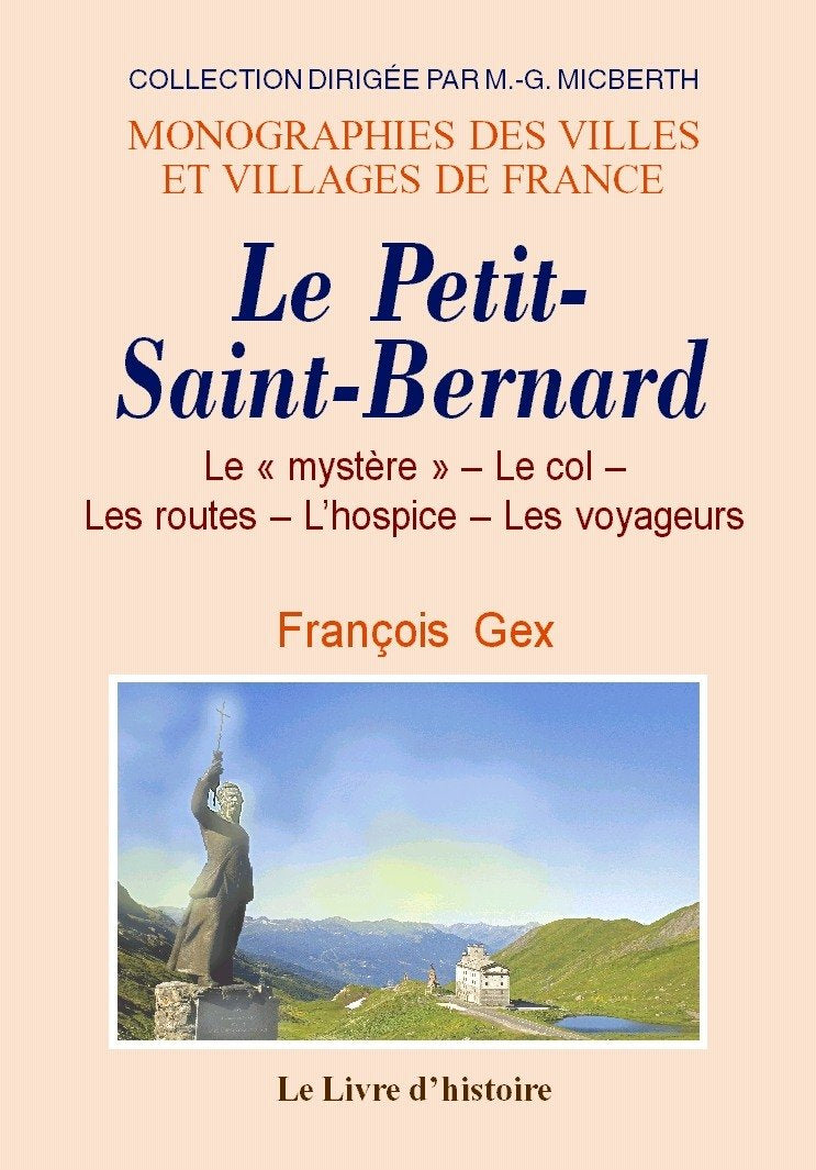 Le Petit-Saint-Bernard - le "mystère", le col, les routes, l'hospice, les voyageurs book
