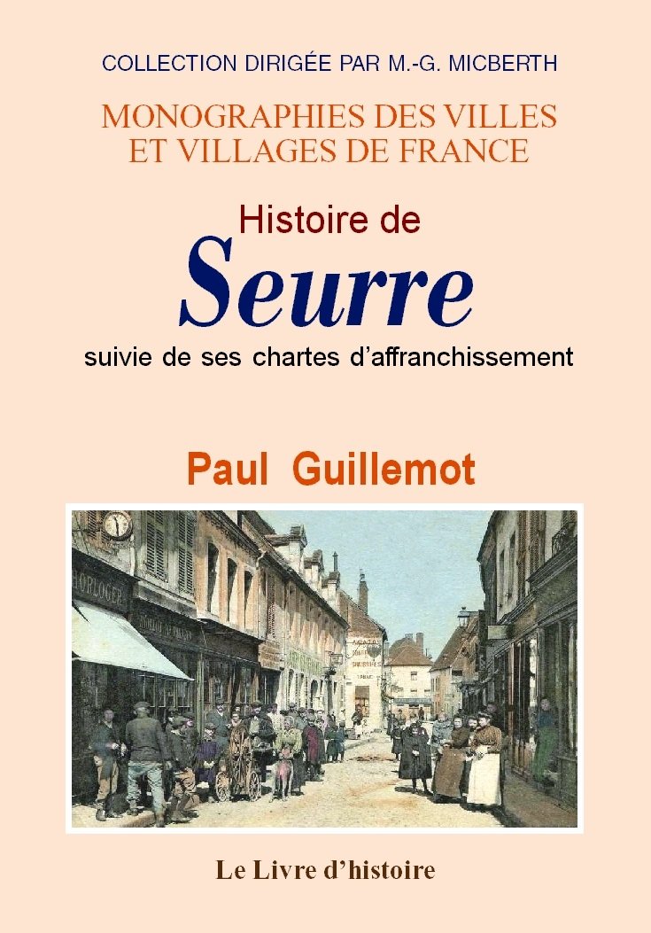 Histoire de Seurre - suivie de ses chartes d'affranchissement Politics & History