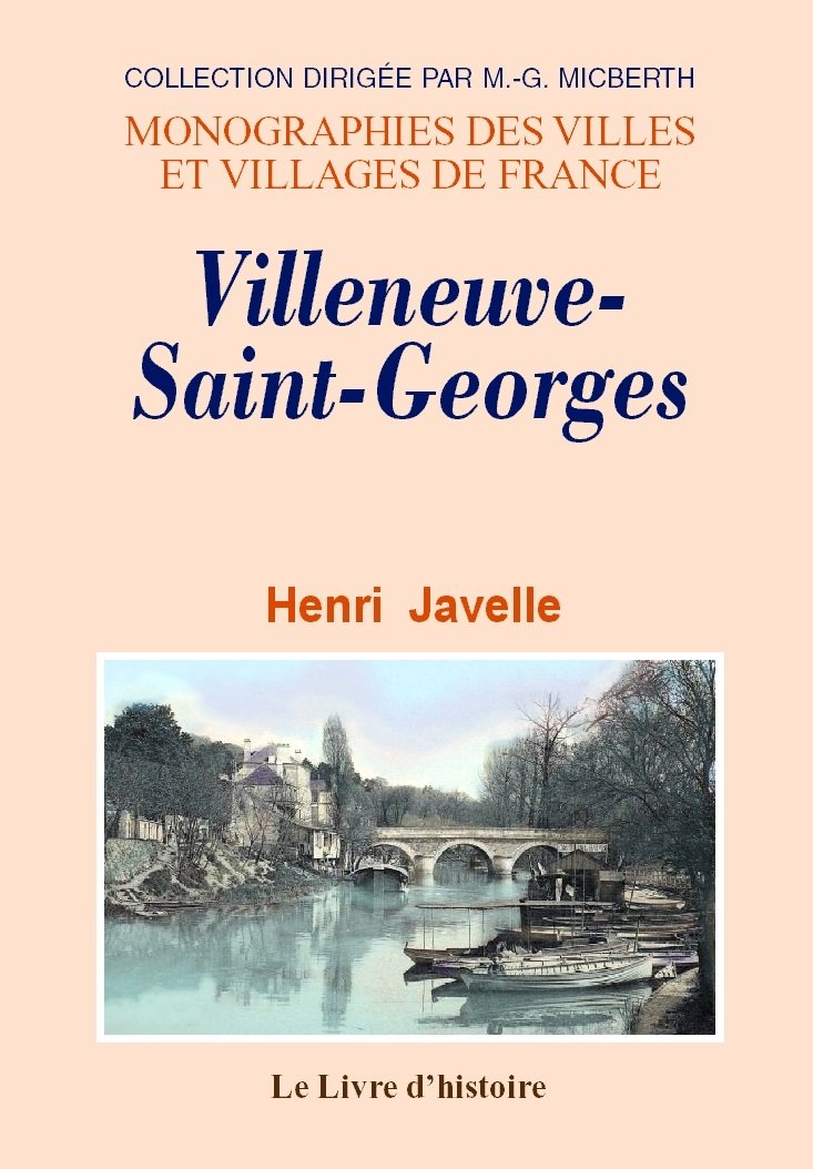 Histoire de Villeneuve-Saint-Georges - Villeneuve-Saint-Georges à travers les âges, promenades villeneuvoises Politics & History