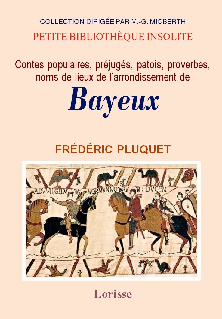 Contes populaires, préjugés, patois, proverbes, noms de lieux de l'arrondissement de Bayeux book