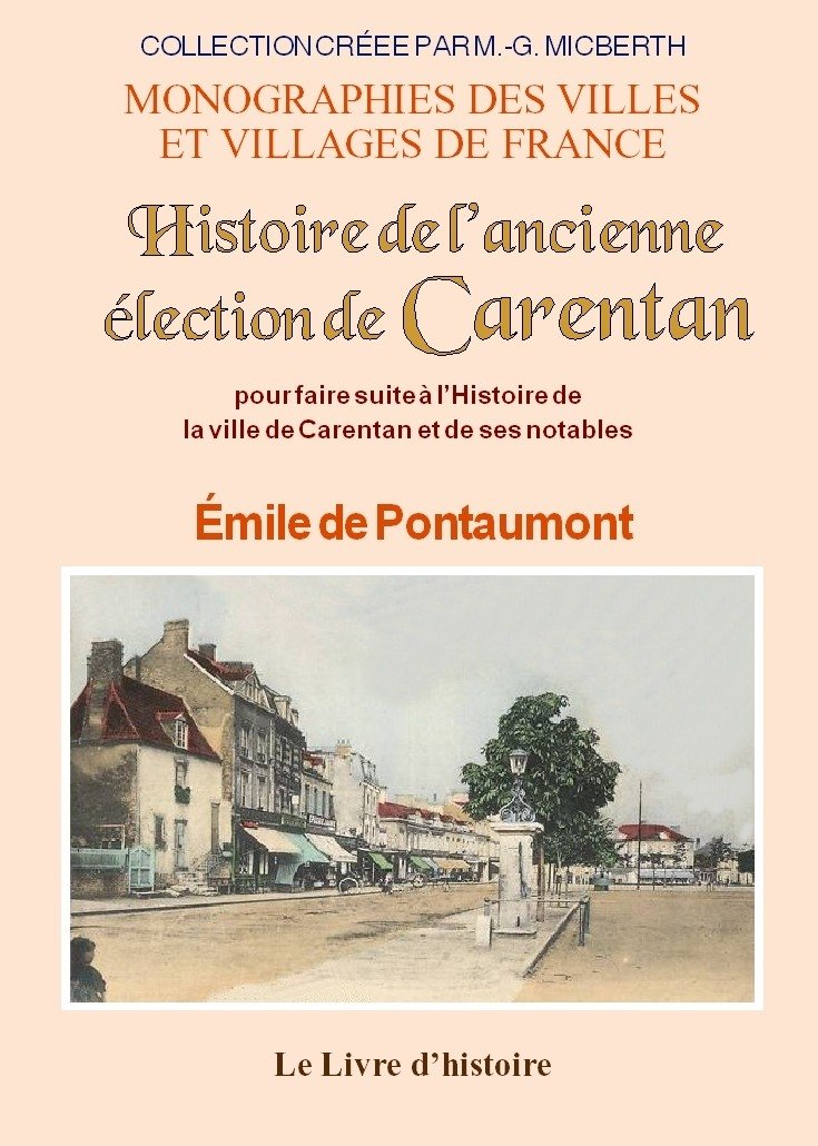 Histoire de l'ancienne élection de Carentan - d'après les monuments paléographiques book