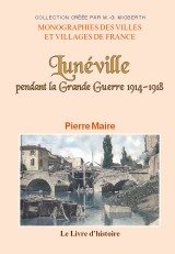 Lunéville pendant la Grande guerre 1914-1918 Politics & History
