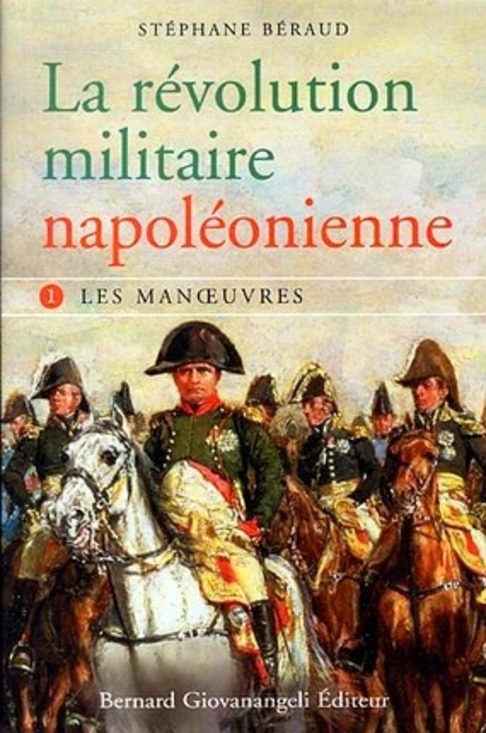 La révolution militaire napoléonienne - tome 1 : Les manœuvres book