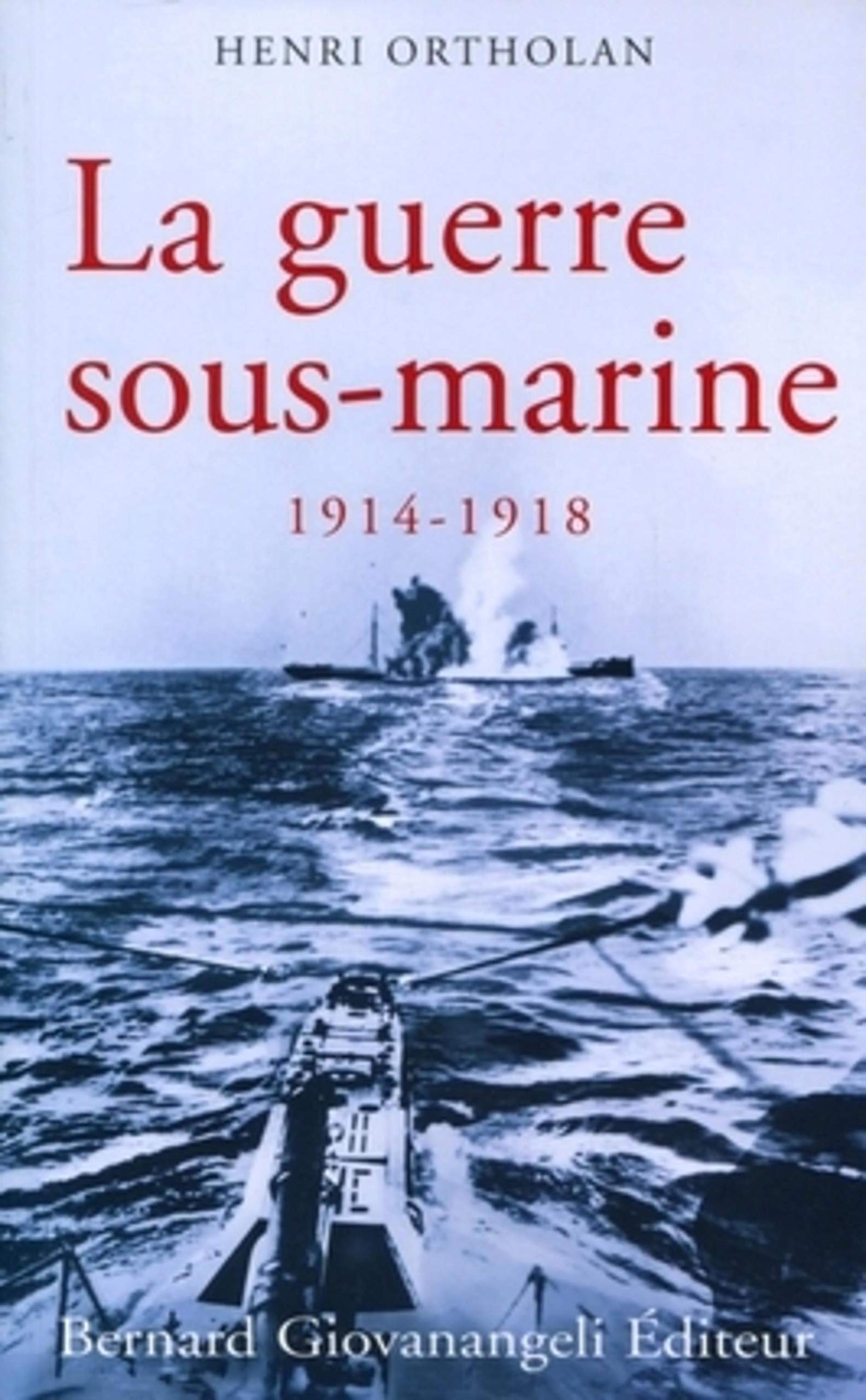 La guerre sous-marine 1914-1918 book