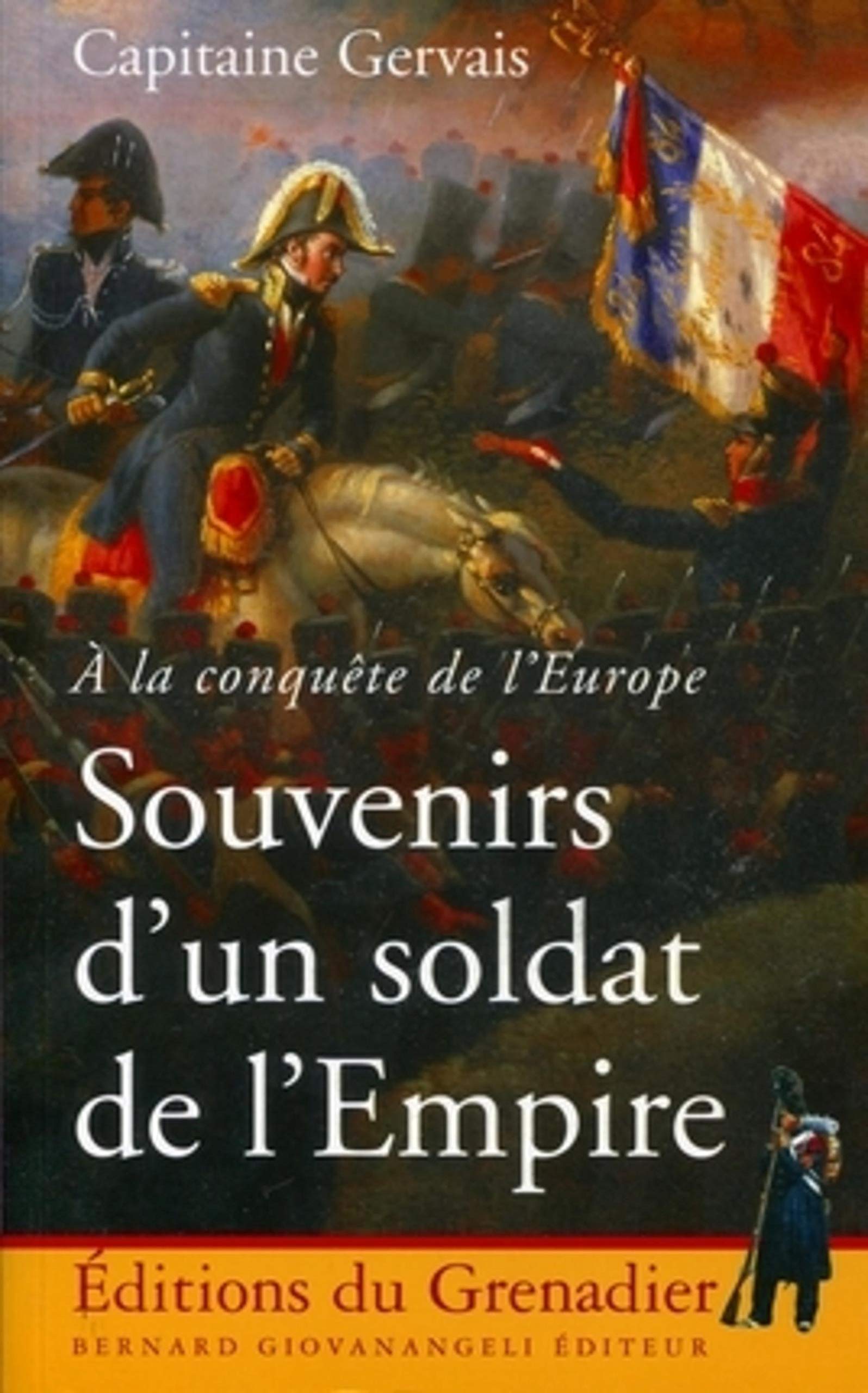 Souvenirs d'un soldat de l'Empire: A la conquête de l'Europe book