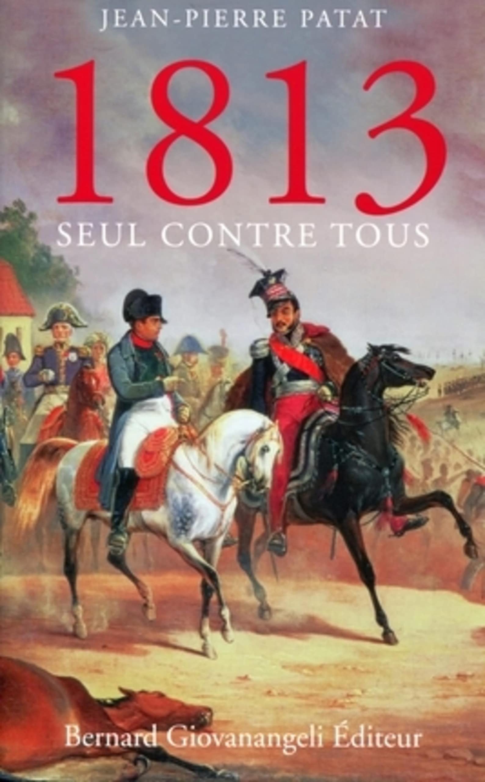 1813. Seul contre tous Memories