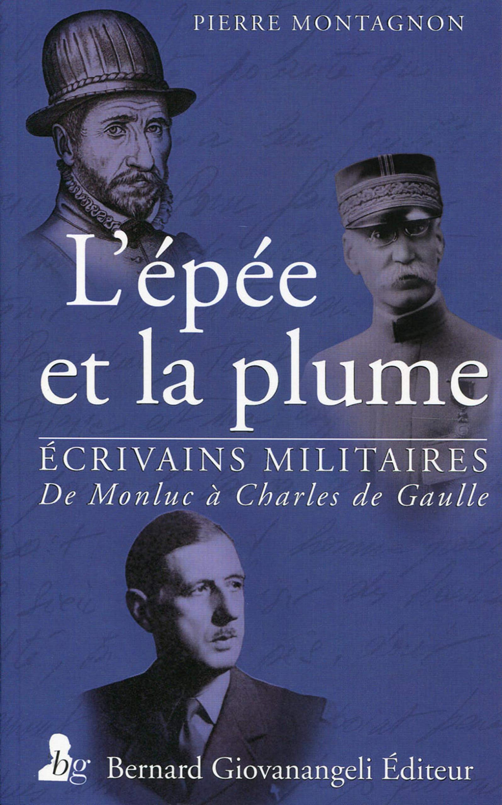 L'épée et la plume - écrivains militaires: de Montluc à Charles de Gaulle book