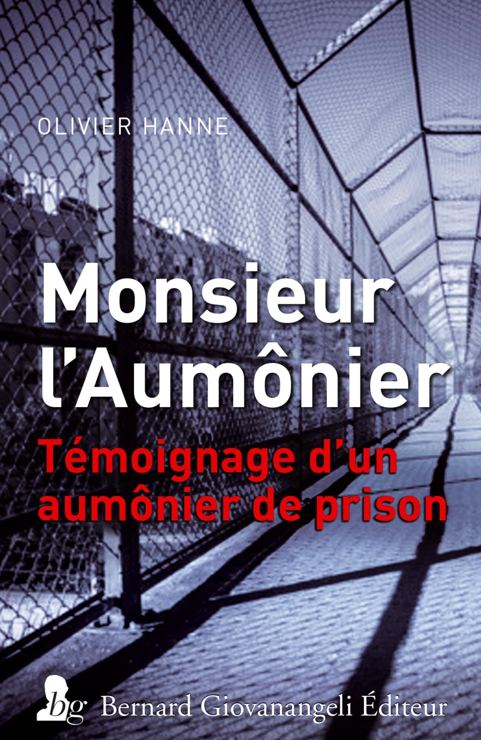Monsieur l'Aumônier: Témoignage d'un aumônier de prison Politics & History