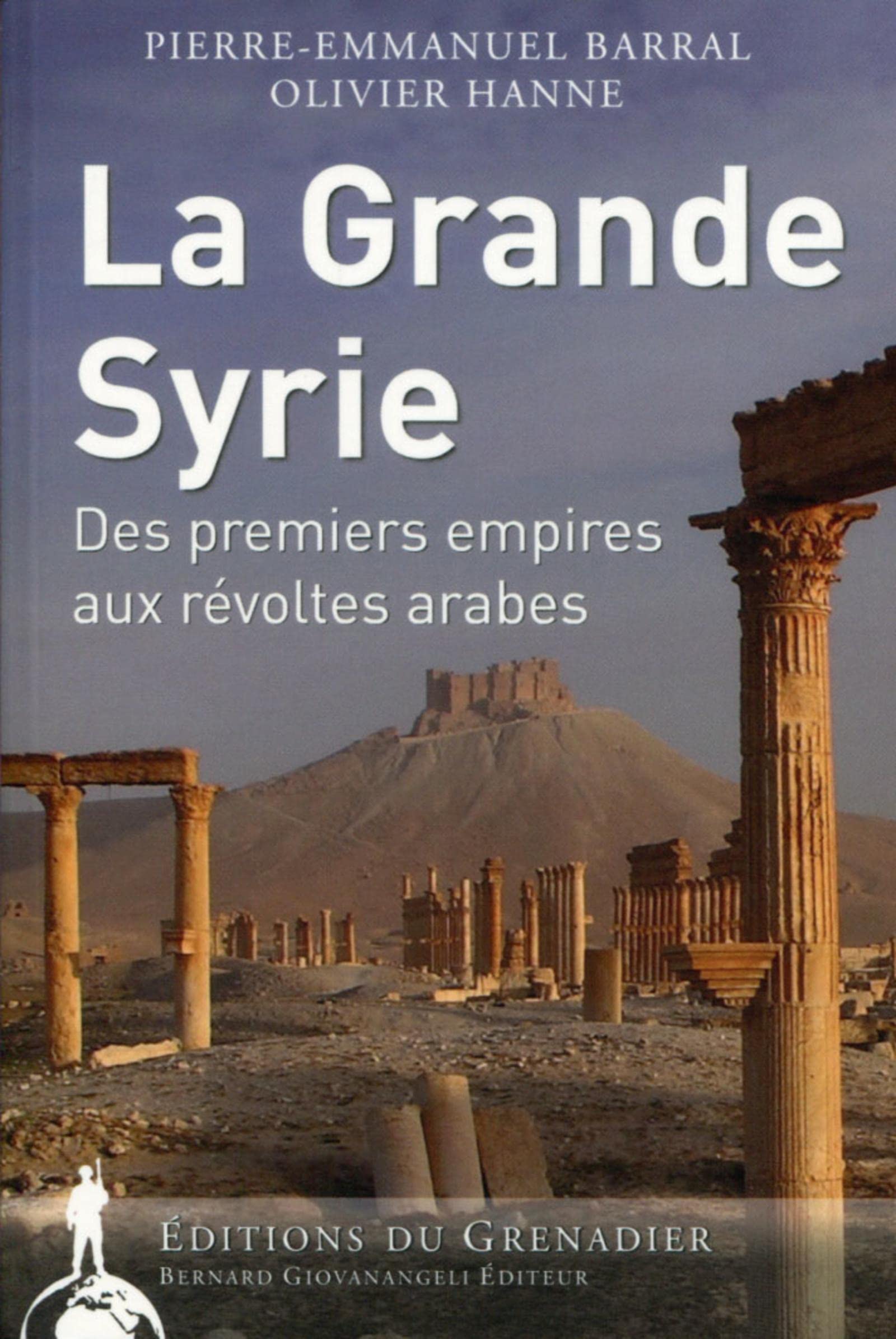 La Grande Syrie: Des premiers empires aux révoltes arabes book