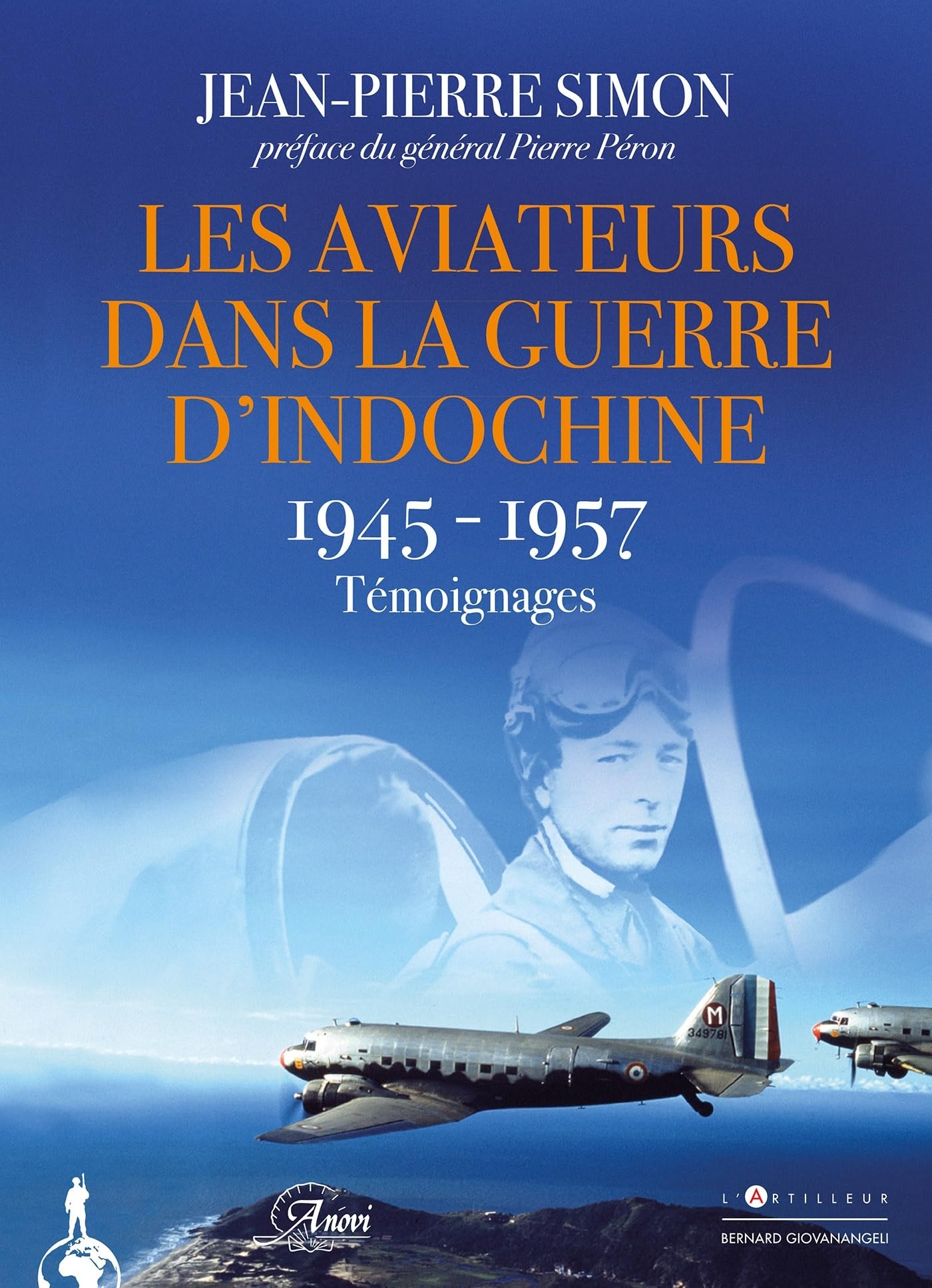 Les Aviateurs dans la guerre d'Indochine 1945-1957: Témoignages Film, Art & Culture