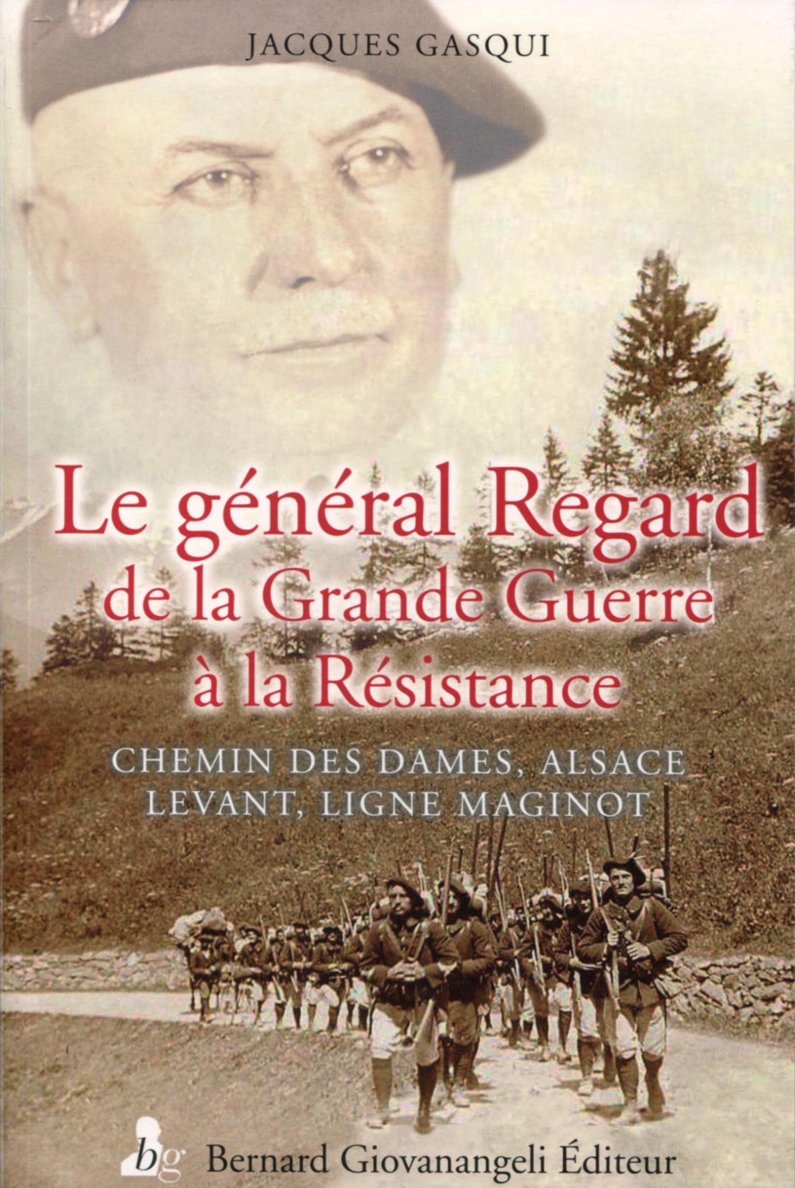 Le général Regard, de la grande guerre à la résistance book