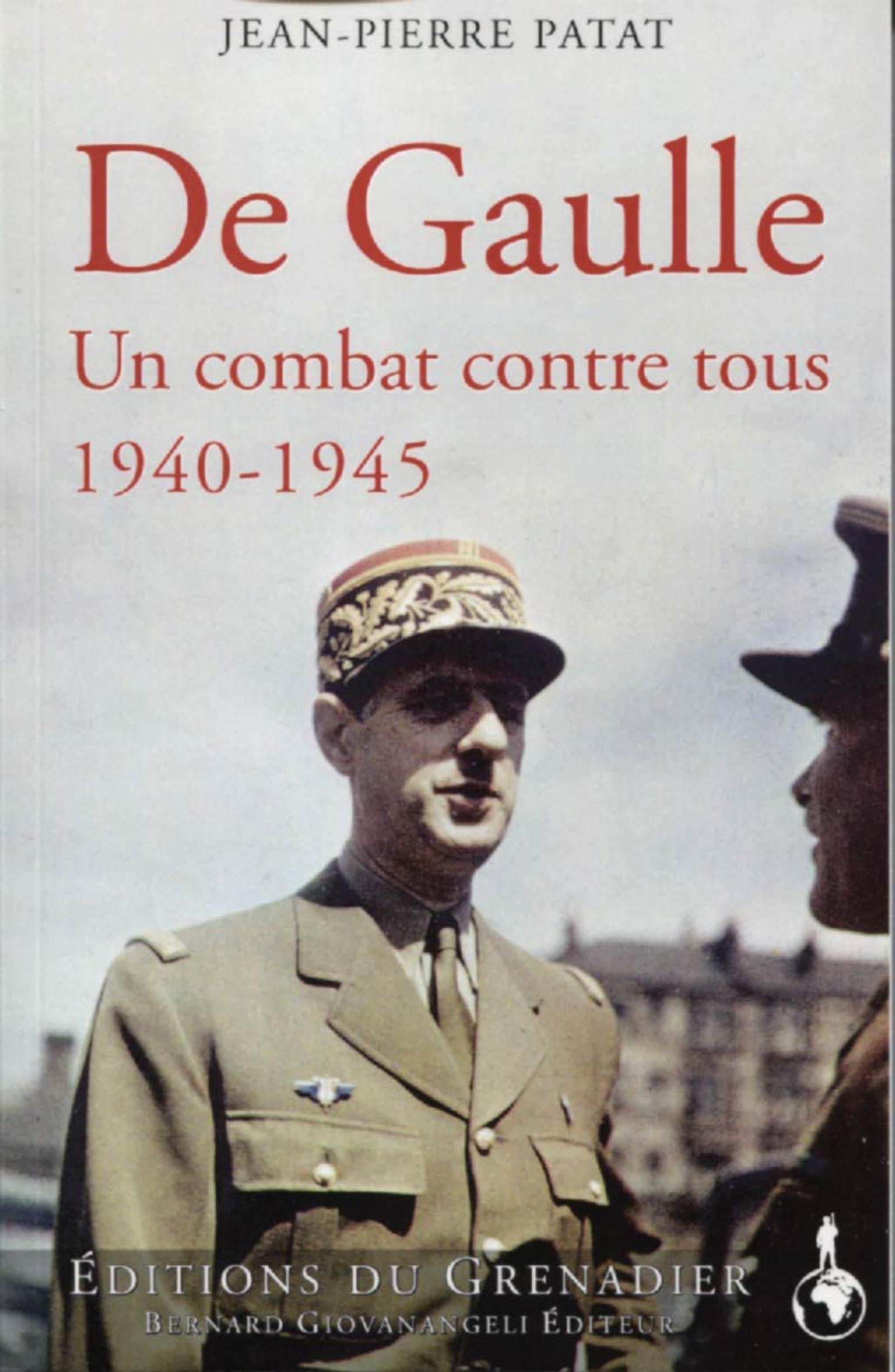 De Gaulle: Un combat seul contre tous 1940-1945 book
