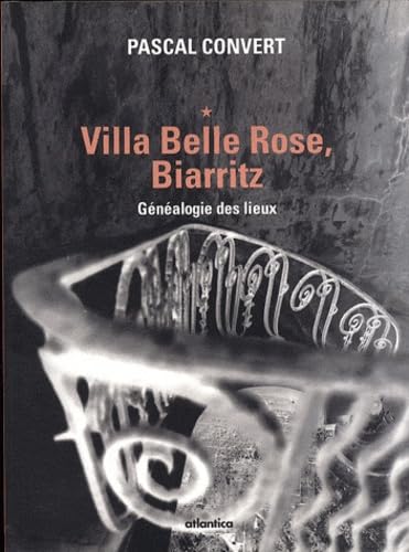 Généalogie des lieux (1985-1996): Volume 1, Villa Belle Rose, Biarritz book