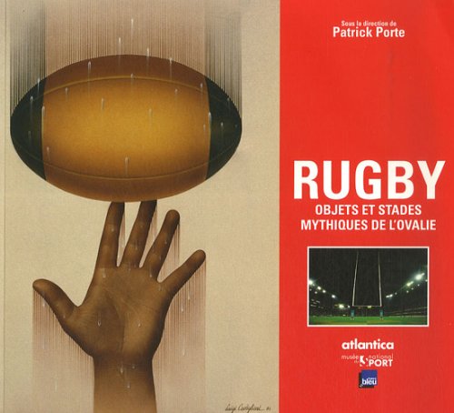 Rugby : objets et stades mythiques de l'Ovalie book