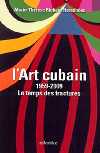 L'Art cubain: 1959-2009 - Le temps des fractures Books