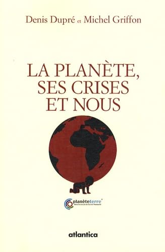 La planète, ses crises et nous: Economie et écologie d'un monde enviable book