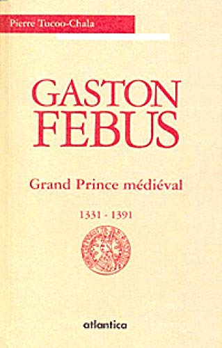 GASTON FEBUS - GRAND PRINCE MEDIEVAL 1331-1391 Memories