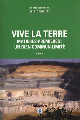 Vive la terre: Tome 3, Matières premières : un bien commun limité book