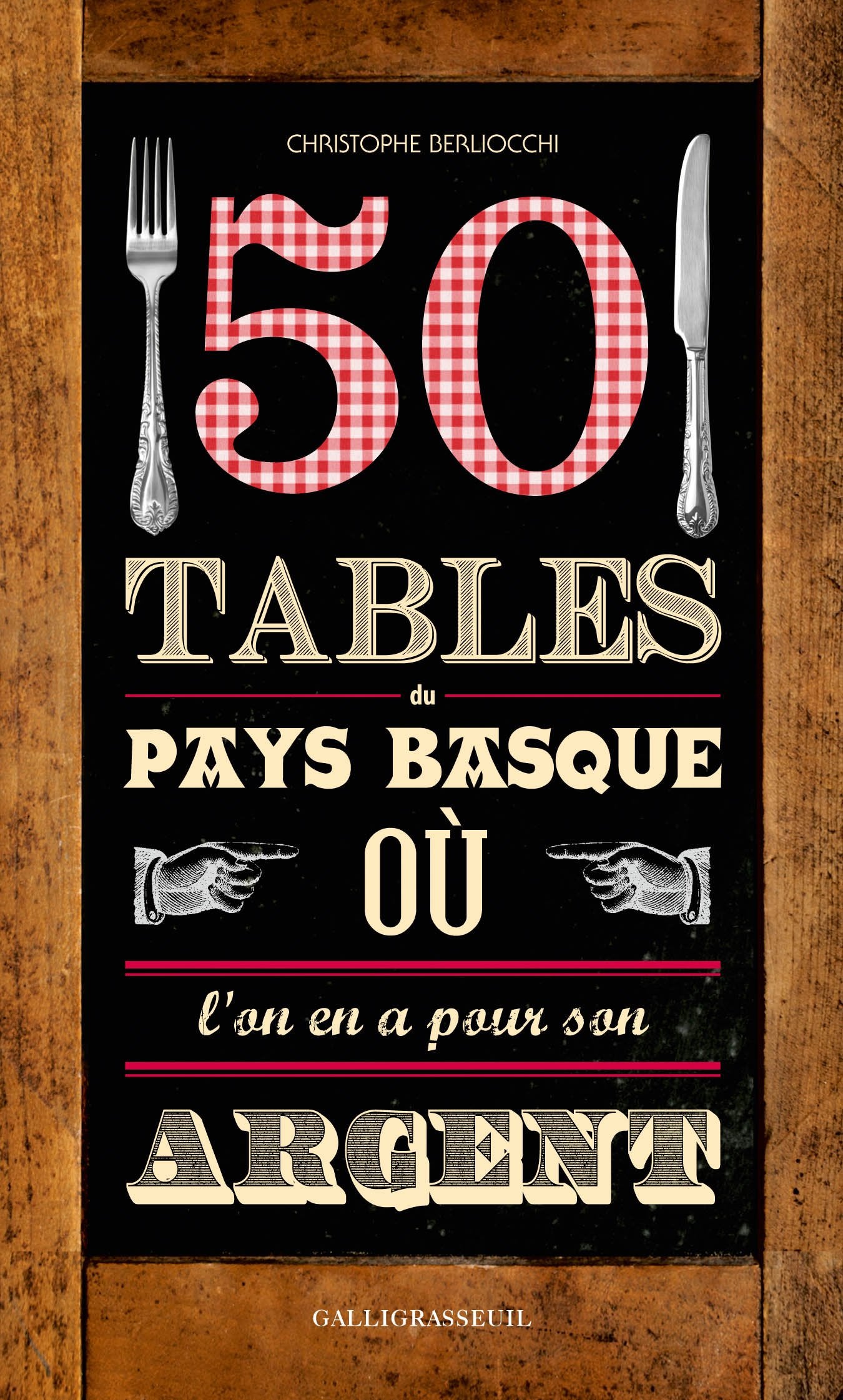 50 tables du Pays Basque où l'on en a pour son argent Books
