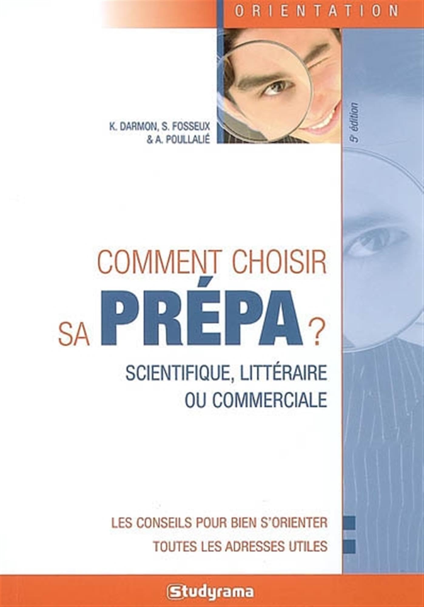 Comment choisir sa prépa ?: Scientifique, littéraire ou commerciale book