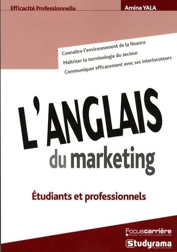 L'anglais du marketing: Etudiants et professionnels Business, Finance & Career