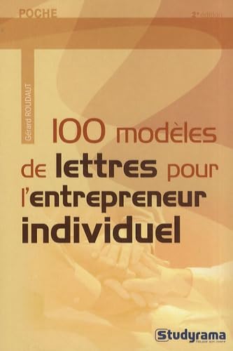 100 modèles de lettres pour l'entrepreneur individuel Business, Finance & Career