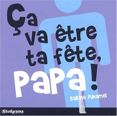 Ca va être ta fête papa ! book