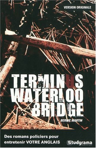 Terminus Waterloo bridge: des romans policiers pour entretenir votre anglais book