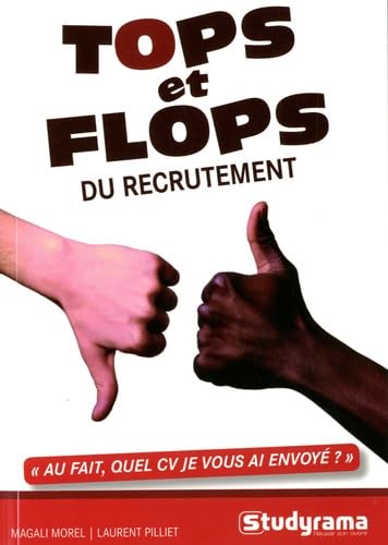 Tops et flops du recrutement: Au fait, quel CV je vous ai envoyé ? book