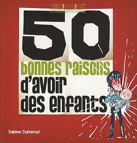 50 bonnes raisons d'avoir des enfants book