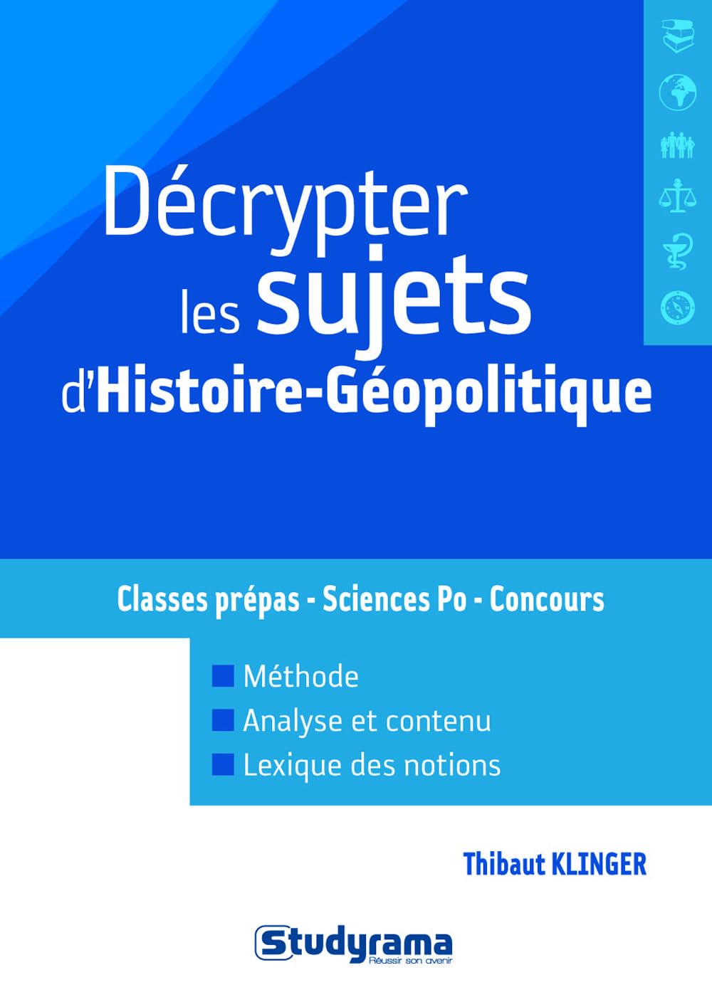 Décrypter les sujets d'histoire-géopolitique aux concours: Classes prépas, Sciences Po, Concours Books