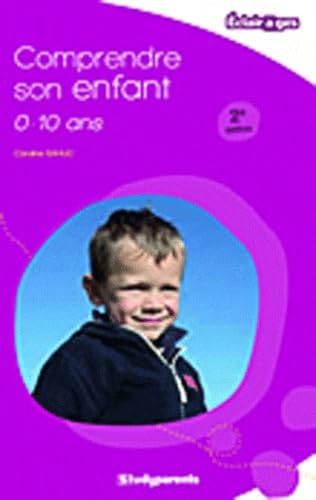 Comprendre son enfant de 0 à 10 ans: Les grandes étapes de développement Books