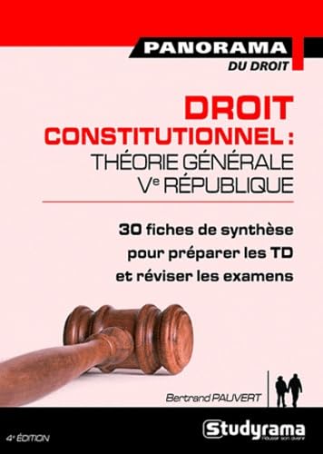 Droit constitutionnel : Théorie générale 5e république: 30 fiches de synthèse pour préparer les TD et réviser les examens Books