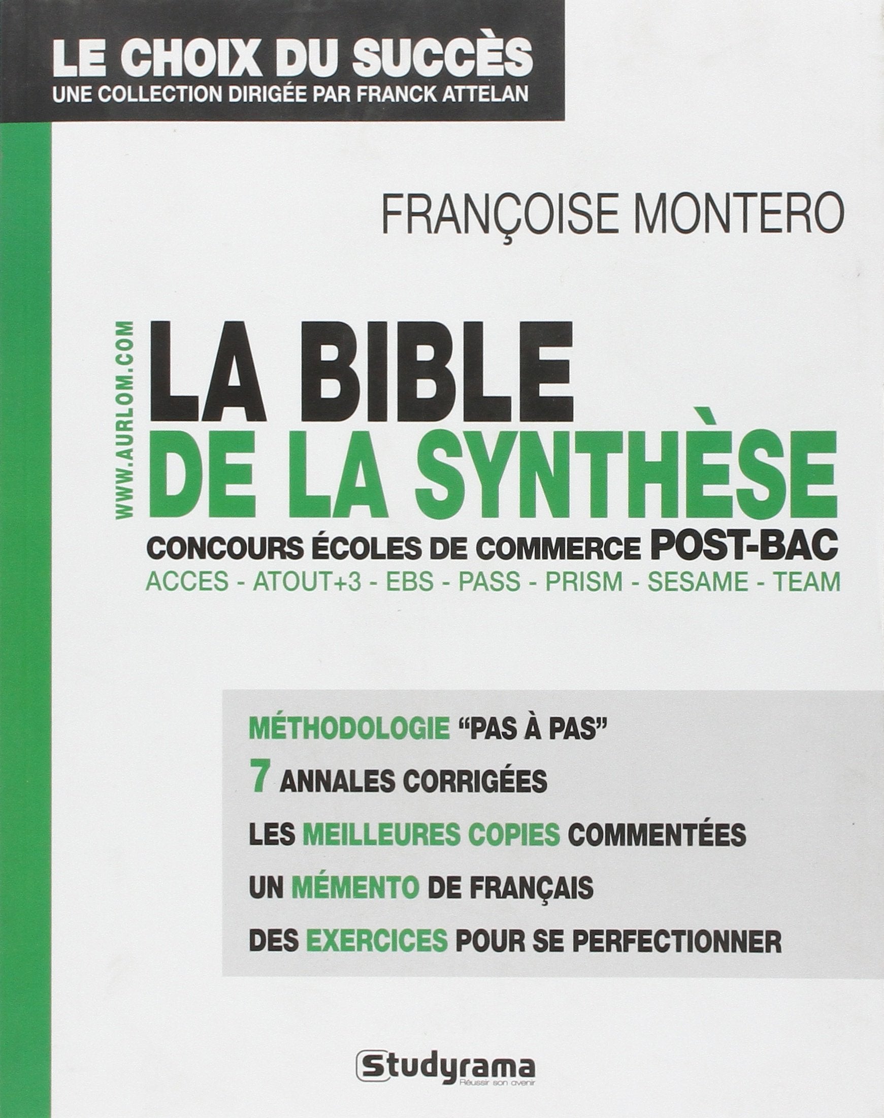 Bible de la synthèse - Concours des écoles de commerce post-bac: Aux concours écoles de commerce post-bac Acces, Atout+3, EBS, Pass, Prism, Sesame, Team Books