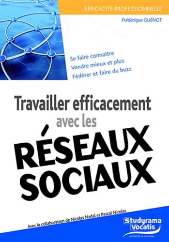 Travailler efficacement avec les réseaux sociaux Business, Finance & Career