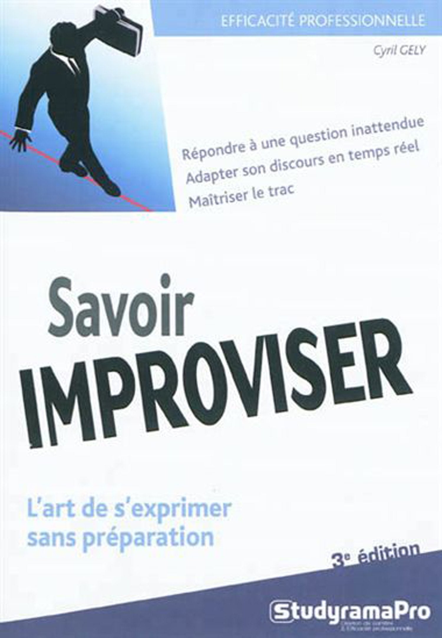 Savoir improviser: l'art de s'exprimer sans préparation Business, Finance & Career