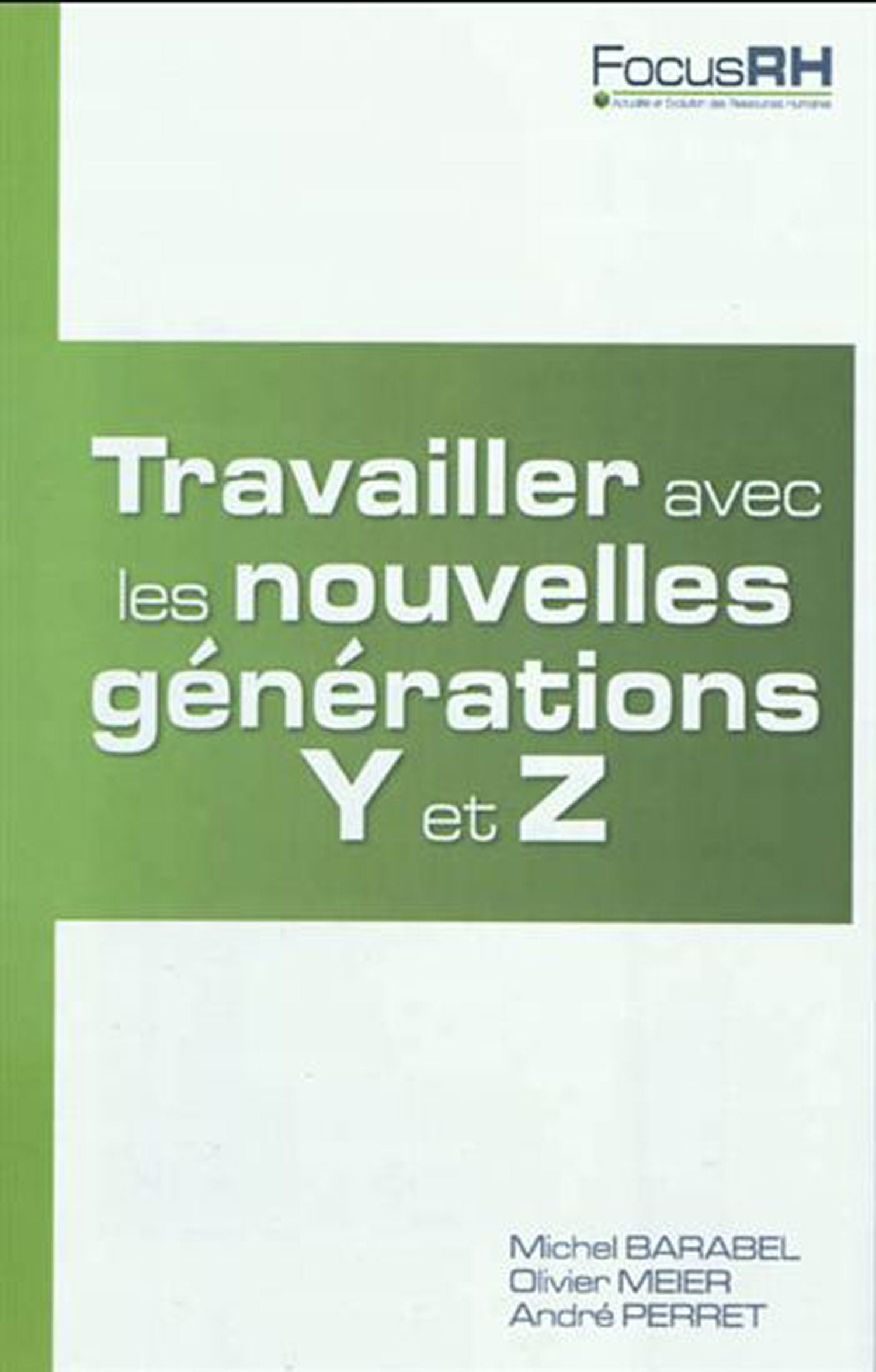 Travailler avec les nouvelles générations Y et Z Business, Finance & Career
