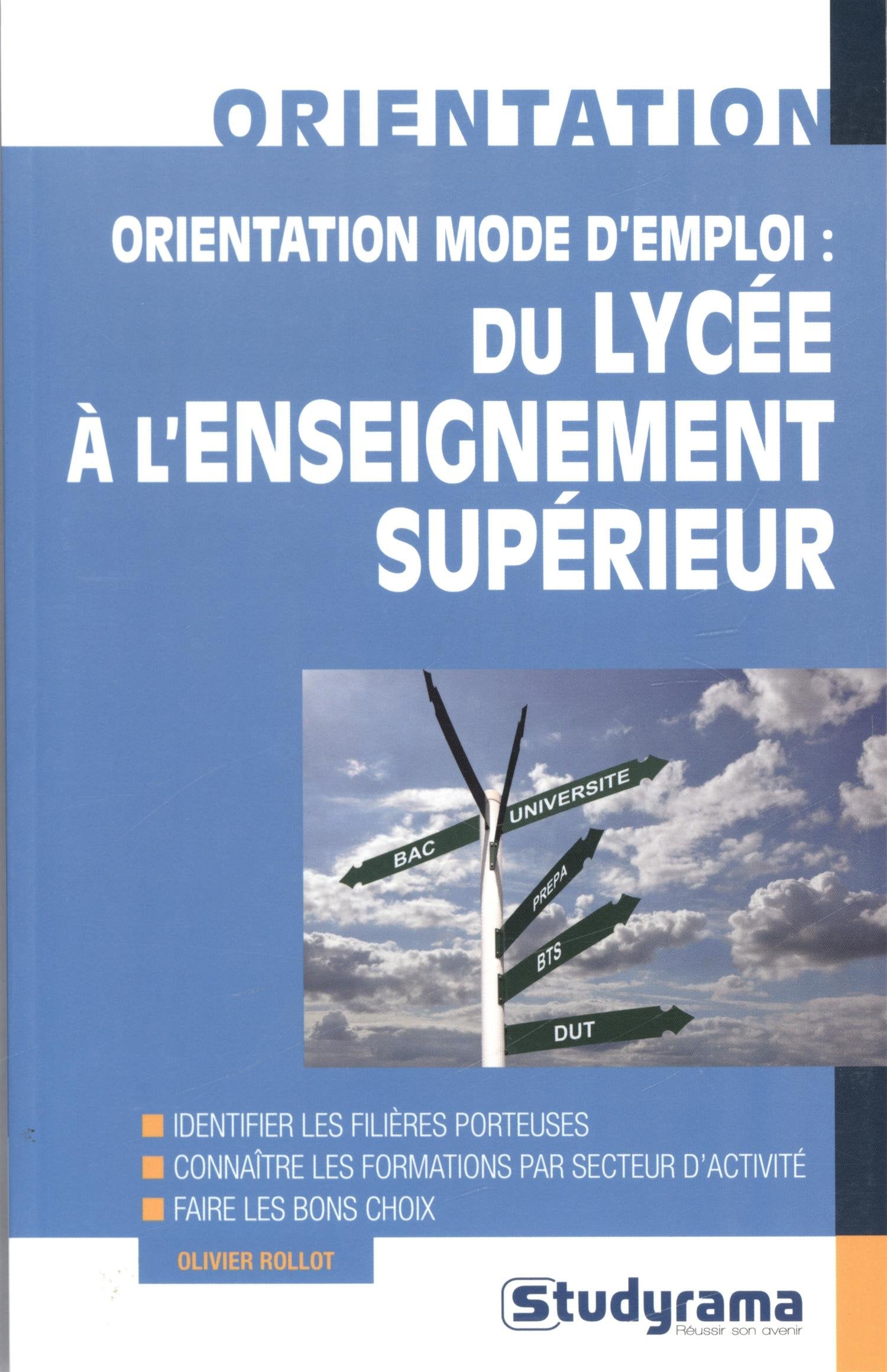 Orientation mode d'emploi : du ltcée à l'enseignement supérieur: Identifier les filieres porteuses, connaître les formations par secteur d'acti book