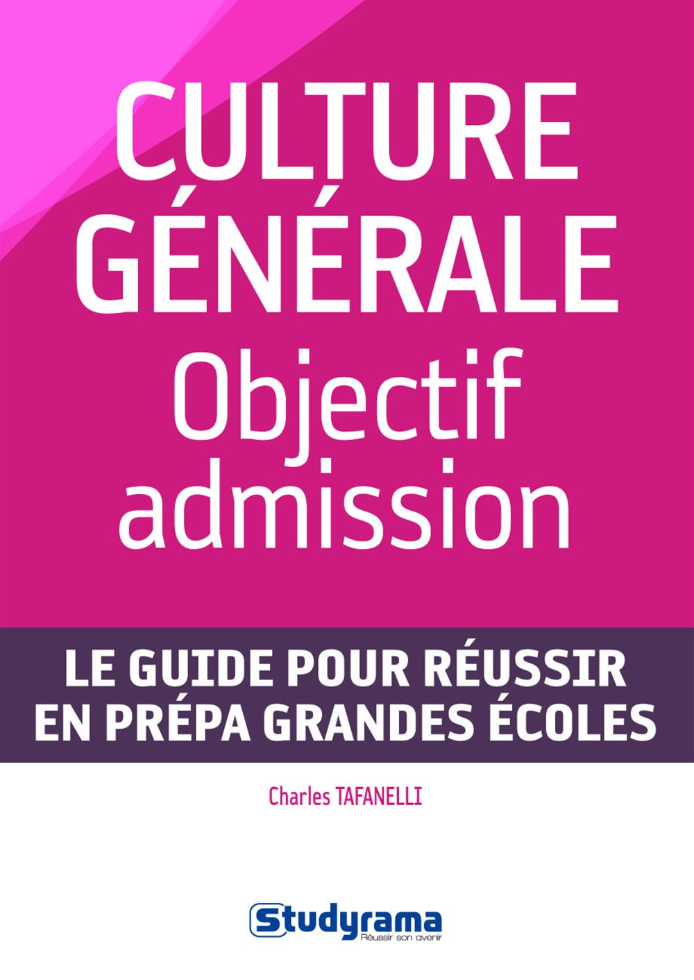 Culture générale : objectif admission: Le guide pour réussir en prépa grandes écoles book