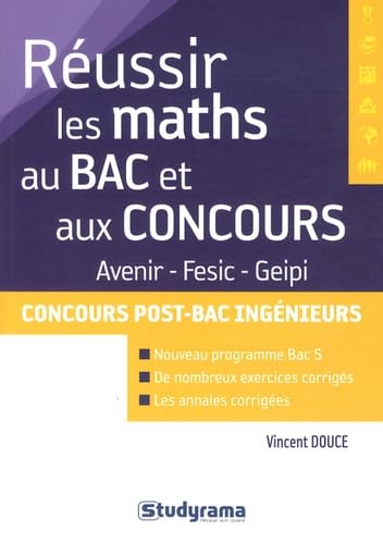 Réussir les maths au bas et aux concours - AVENIR/FESIC/GEIPI: Concours post-bac ingenieurs Mathematics
