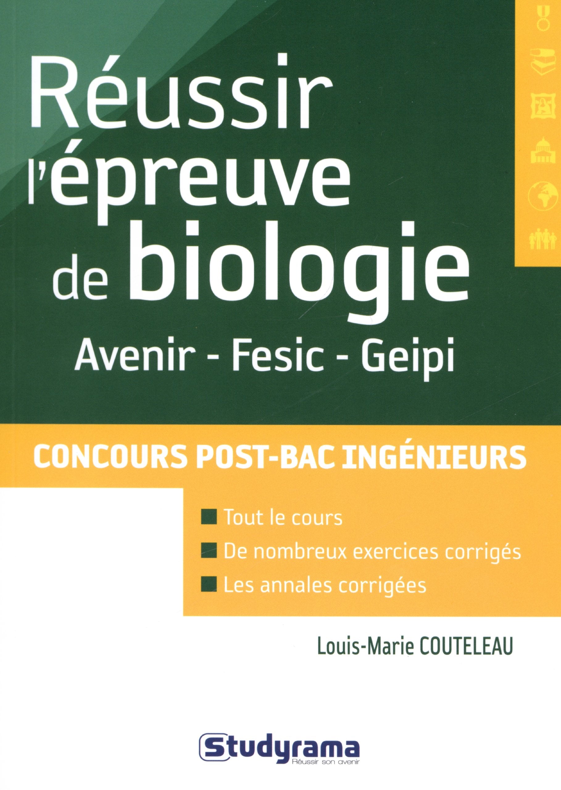 Réussir l'épreuve de biologie aux concours post-bac ingénieurs: Avenir - Fesic - Geipi Books