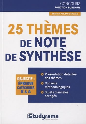 25 thèmes de note de synthèse concours administratifs: Epreuve catégorie B et A Books