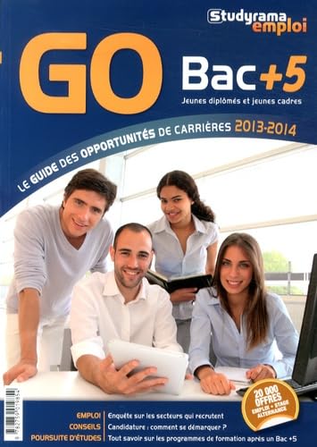 GO bac + 5, jeunes diplômés et jeunes cadres : le guide des opportunités de carrières book