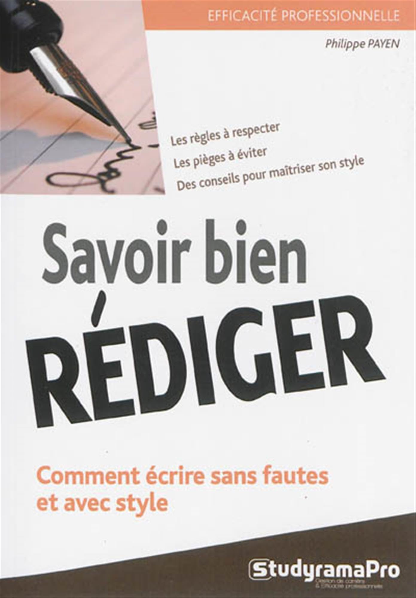 Savoir bien rédiger: Comment écrire sans fautes et avec style Business, Finance & Career