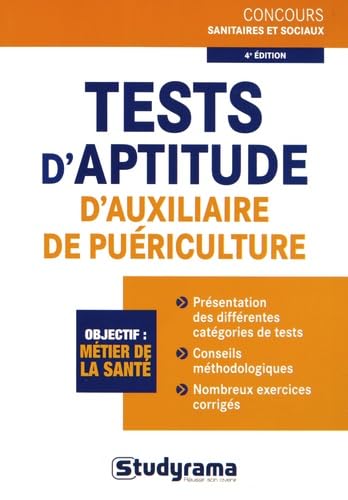 Test d'aptitude d'auxiliaire de puériculture: conseils méthodologiques, l'essentiel à connaître, nombreux exercices book