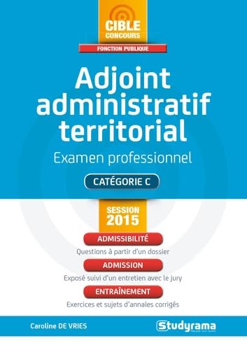 Adjoint administratif territorial: Categorie C - examen professionnel Business, Finance & Career