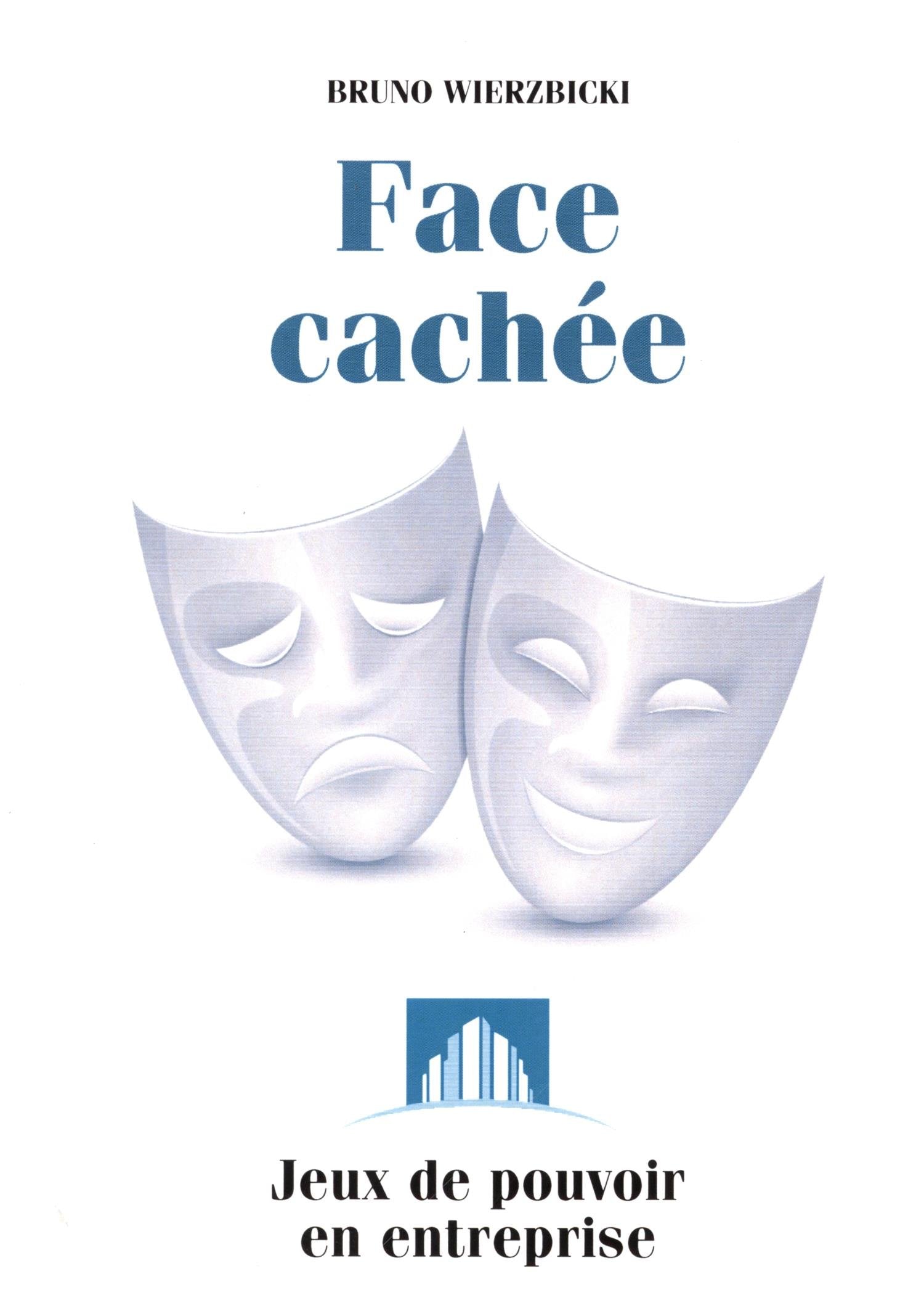 Face cachée: Jeux de pouvoir en entreprise Business, Finance & Career