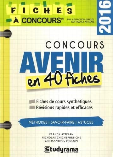 Concours avenir en 40 fiches 2016: Fiches de cours synthétiques - révisions rapides et efficaces Business, Finance & Career