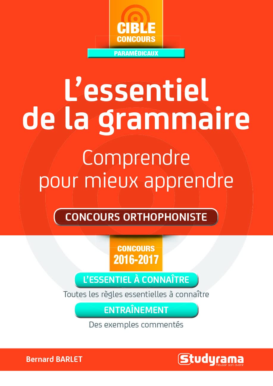 L'essentiel de la grammaire: Comprendre pour mieux apprendre concours orthophoniste 2016-2017 Business, Finance & Career