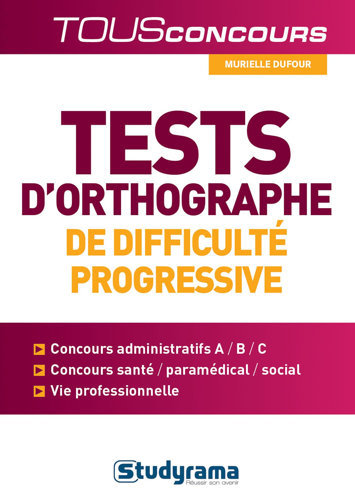 Tests d'orthographe de difficulté progressiveE: Concours administratifs A/B/C, concours santé / paramedical/social... Business, Finance & Career